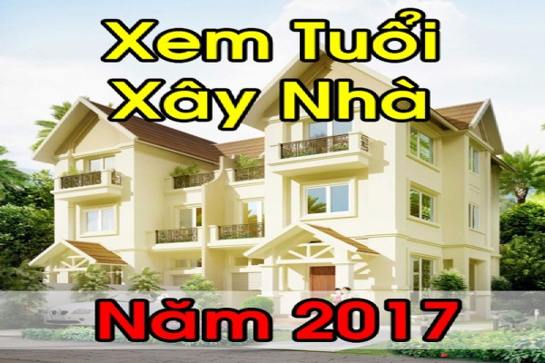 Tuổi nào xây nhà năm Đinh Dậu 2017 sẽ phất như đại gia?